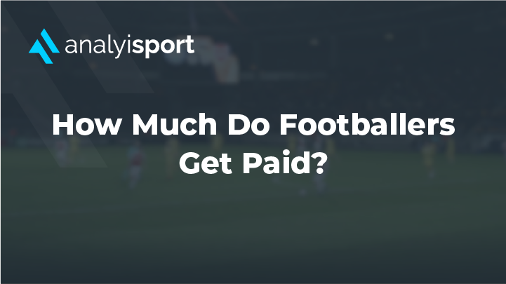 How Much Do Footballers Get Paid