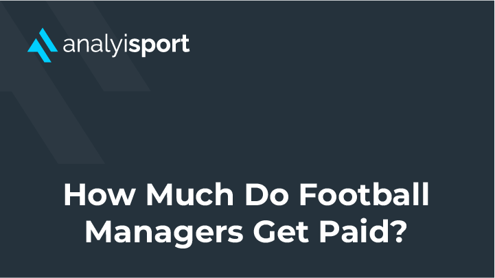 How Much Do Football Managers Get Paid